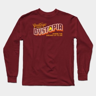 Greetings from Dystopia Long Sleeve T-Shirt